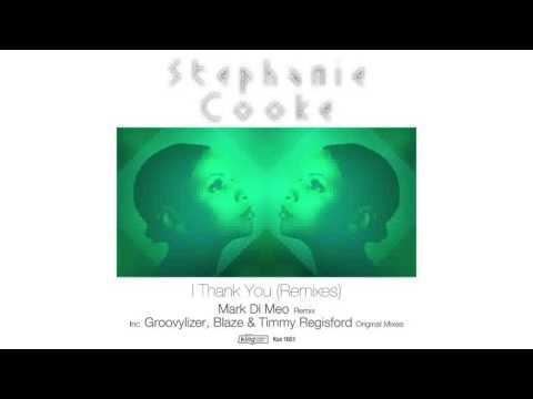 Stephanie Cooke - I Thank You (Mark Di Meo Remix)