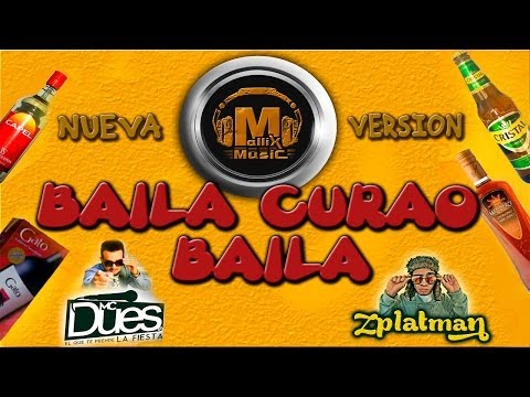 Baila Curao Baila (Nueva Version) - Mc dues ft Zplatman [Prod. Mallix-Music]