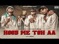 HOOD ME TOH AA - (prod. MEMAX ) |OFFICIAL MUSIC VIDEO | BANTAI RECORDS