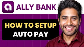 How To Set Up Auto Pay With Ally Bank (Full Guide)