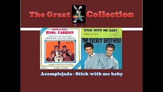 Acomplejada - Stick with me baby (Los Hermanos Carrión - The Everly Brothers)