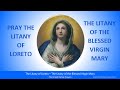 Pray the Litany of Loreto - The Litany of the Blessed Virgin Mary (often prayed after the Rosary)