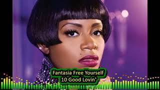 Fantasia Free Yourself 10 Good Lovin&#39;