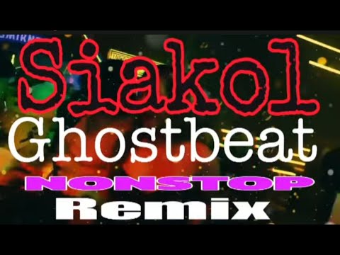 Siakol Ghostbeat Nonstop Remix @ArtMusic29emei