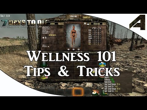 7 Days To Die Alpha 10.4 Tips & Tricks | Part 1 | Wellness 101