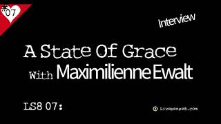 LS8 07: A State Of Grace Interview with Maximilienne Ewalt | The Live Sense 8 Podcast video