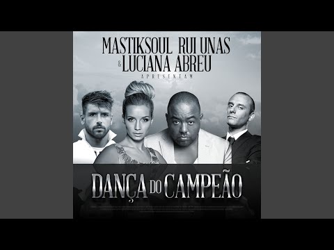 Dança do Campeão (feat. Rui Unas & Luciana Abreu)