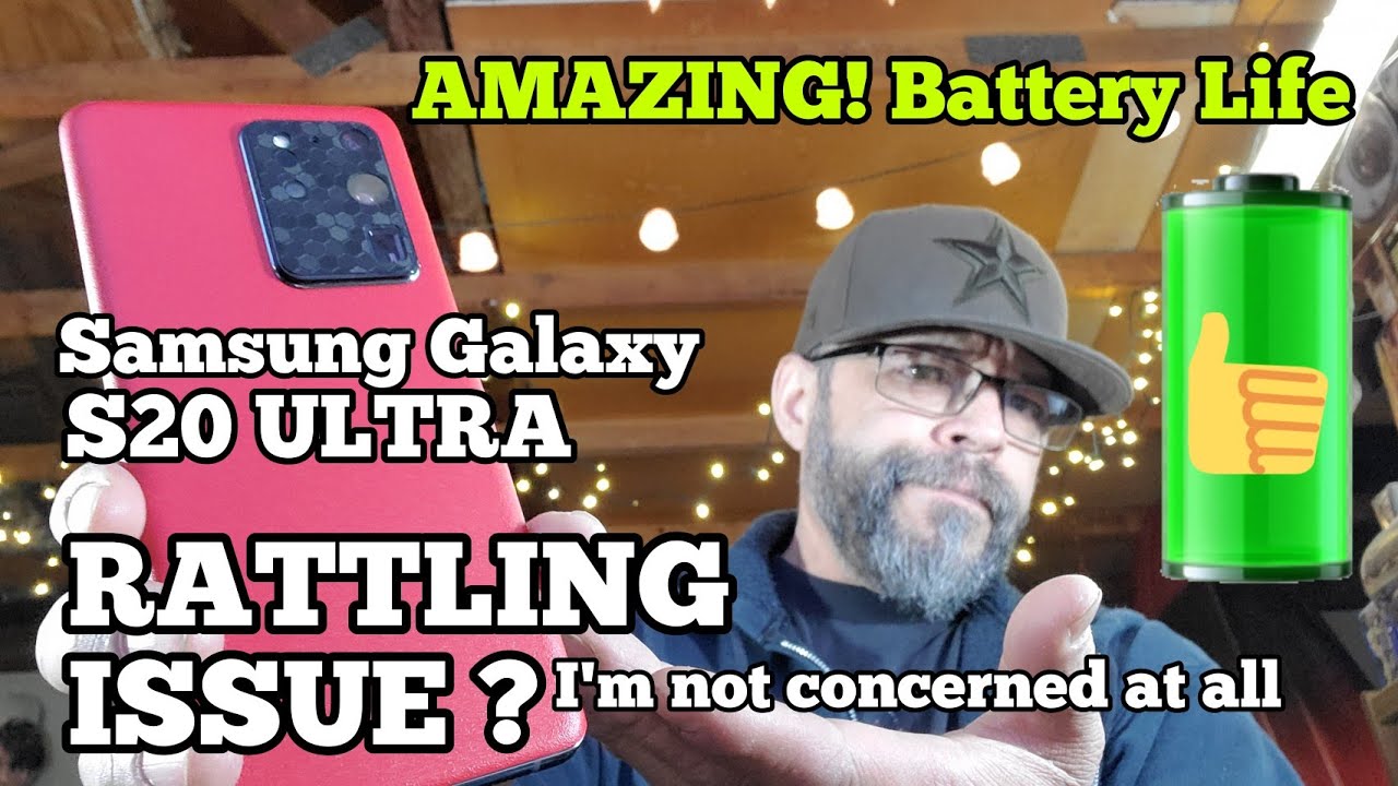 Samsung Galaxy S20 Ultra Battery Life Amazing, Camera Area RATTLING, Issue or not?