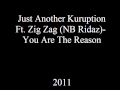 You Are The Reason- Just Another Kuruption Ft. Zig ...