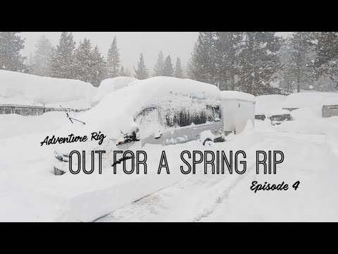 Out for a Spring Rip: Living in a Van Through a Blizzard in Tahoe #vanlife [Episode 4]