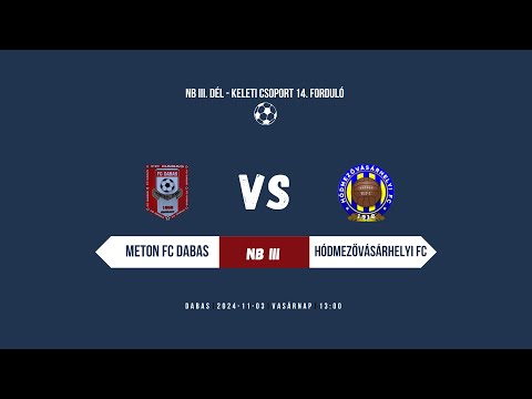 Meton FC Dabas - Hódmezővásárhelyi FC NB III. Dél - Keleti csoport 12. Forduló