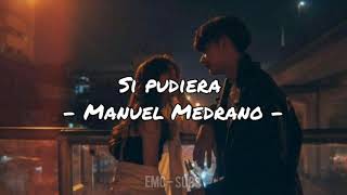 Si Pudiera - Manuel Medrano (Letra)