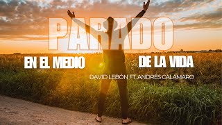 Parado en el Medio de la Vida - David Lebón ft. Andrés Calamaro (LETRA)