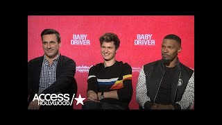 'Baby Driver': Jon Hamm, Ansel Elgort & Jaime Foxx On What Makes The Film So Special