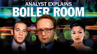 Investment Analyst Explains: Boiler Room