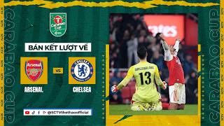 ARSENAL - CHELSEA | TẤM VÉ ĐẾN VỚI WEMBLEY GỌI TÊN... | CARABAO CUP 25/26