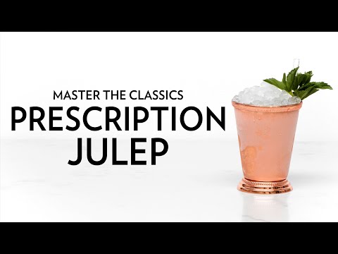 Prescription Julep – The Educated Barfly