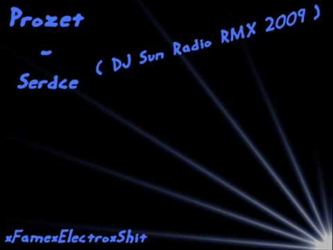 Prozet - Serdce (DJ Sun Radio RMX 2009)