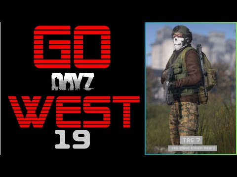 DayZ "Go West" #19  -  Das Ende einer Reise