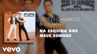 Music video thumbnail preview for Zezé Di Camargo \u0026 Luciano - Na Esquina dos Meus Sonhos (Áudio Oficial) by Zezé Di Camargo & Luciano