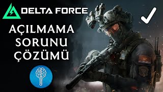 Delta Force Açılmama Sorunu Çözümü | Delta Force Açılmıyor