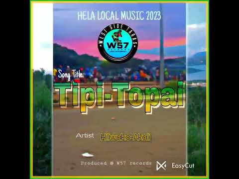 Tipi-Topai (Hela Tok ples)-Hiliwako-Akal (Produced @ W57 records)