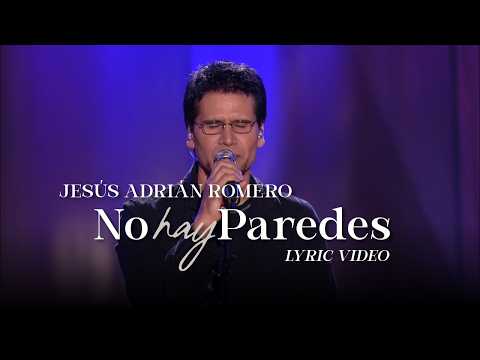 Jesús Adrián Romero - No Hay Paredes (Lyric Video Oficial)