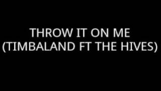 Timbaland &amp; The Hives - Throw It On Me (Instrumental)