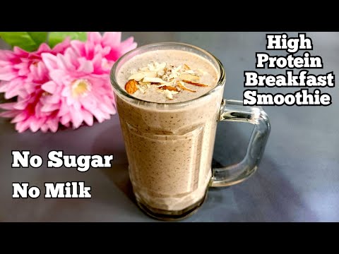 High Protein Breakfast Smoothie - How to make high protein smoothie? Oats Smoothie For Weight Loss