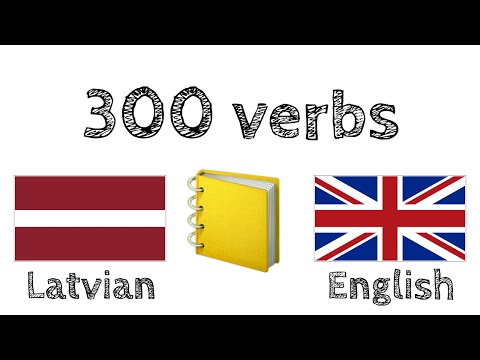 300 verbs + Reading and listening: - Latvian + English - (native speaker)
