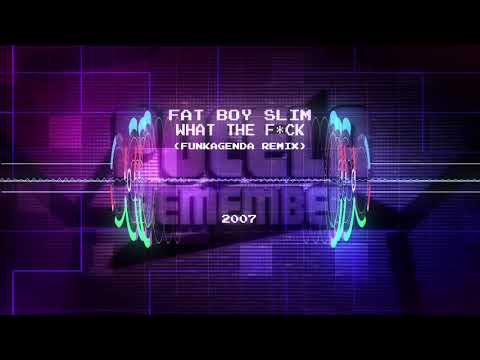 Fatboy Slim - What The F*ck (Funkagenda Remix)