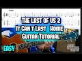 The Last Of Us 2 It Can T Last Home Guitar Lesson Tutorial