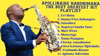 Apollinaire HABONIMANA All Times Greatest Hit Playlist Songs