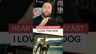 HEART OF THE BEAST IS MADE FOR DOG LOVERS (MOVIE REVIEW)