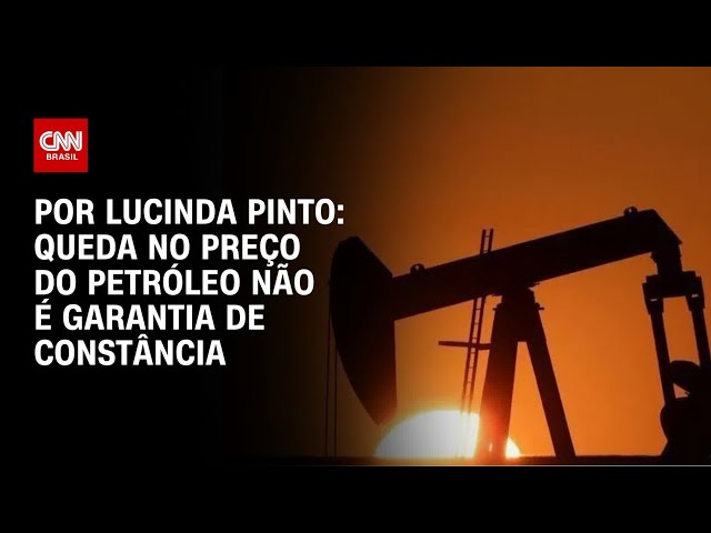 Análise: Queda no preço do petróleo não é garantia de constância | CNN PRIME TIME