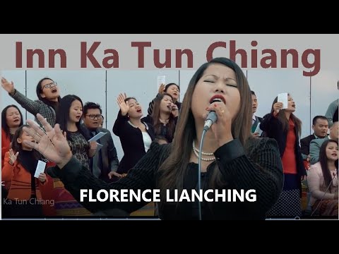 Inn Ka Tun Chiang - Florence Lianching - Lyrics: T Pumkhothang