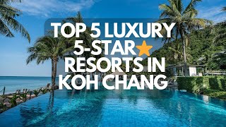 Top 5 Luxury Resorts in Koh Chang, Thailand