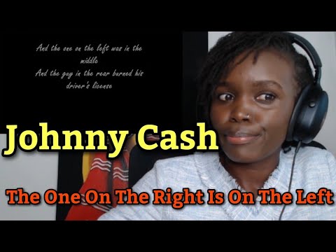 African Girl First Time Hearing Reaction to Johnny Cash - The One On The Right Is On The Left