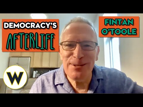Democracy's Afterlife | Fintan O'Toole | Wondros Podcast 112