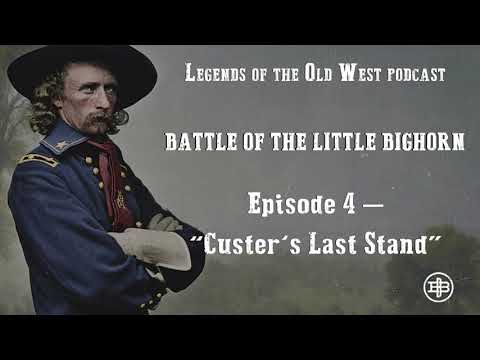 LEGENDS OF THE OLD WEST | Little Bighorn Ep4: “Custer’s Last Stand”