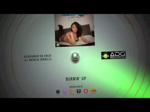 Aleksandar Da Great (DJ ADG) - Burnin' Up feat. Natalia Shanelle