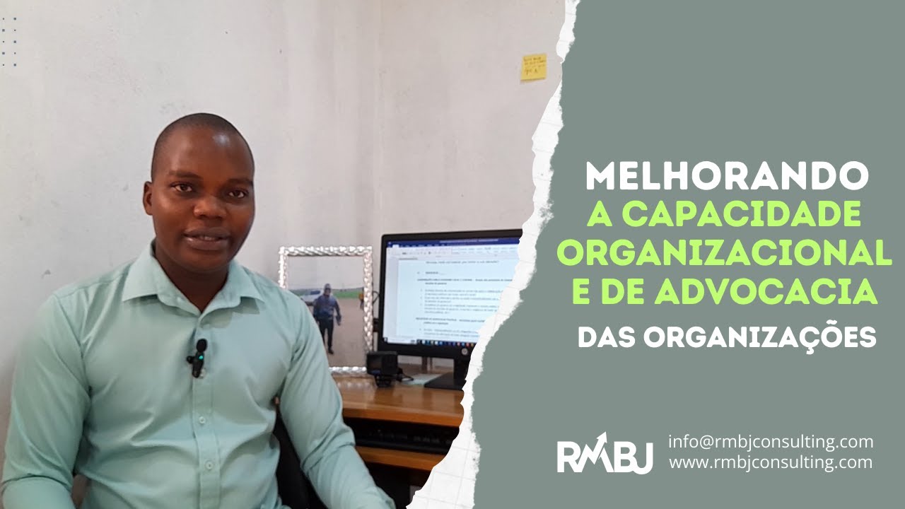 Melhorando a Capacidade Organizacional e de Advocacia da tua Organização | RMBJ Consultoria