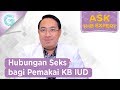 KB IUD Bisa Bikin Panas Bercinta Dr Prima Progestian SpOG MPH