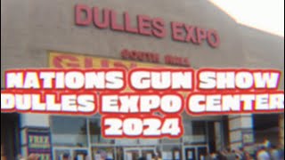 NATIONS GUN SHOW: DULLES EXPO CENTER 😳🔫😳