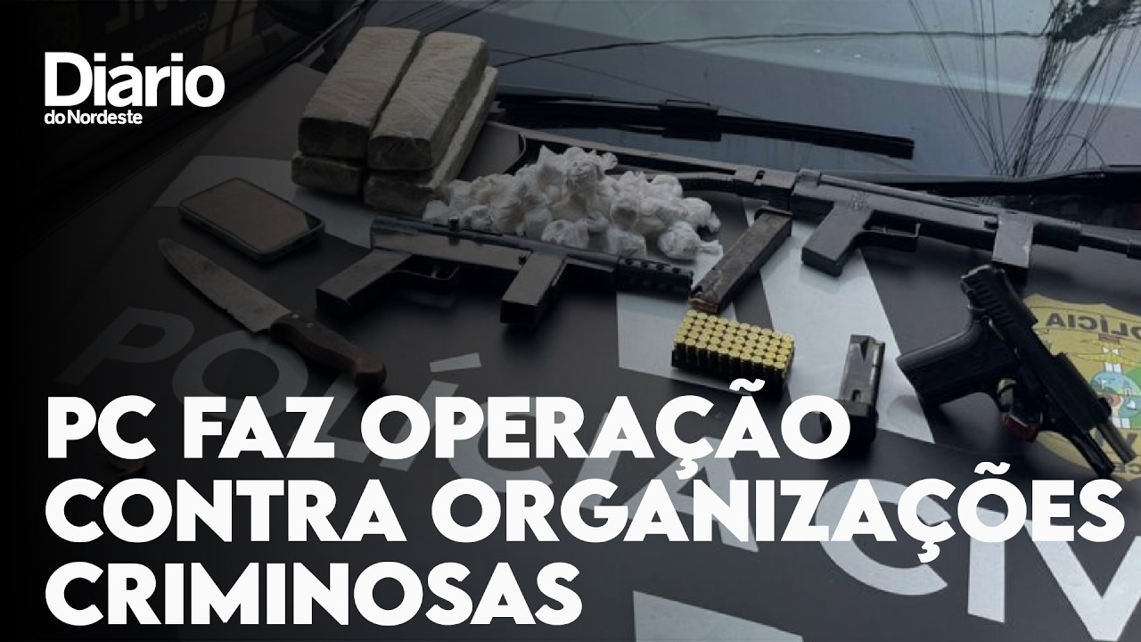 Imagem da notícia Polícia Civil realiza três operações contra organizações criminosas no Ceará