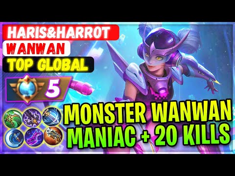 Monster Supreme Wanwan MANIAC + 20 KIlls [ Top Global Wanwan ] Haris&Harrot - Mobile Legends Build