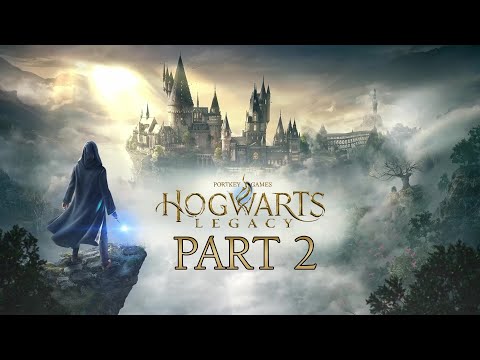 Hogwarts Legacy - Gameplay Walkthrough - Part 2 - "Chapters 3-7"
