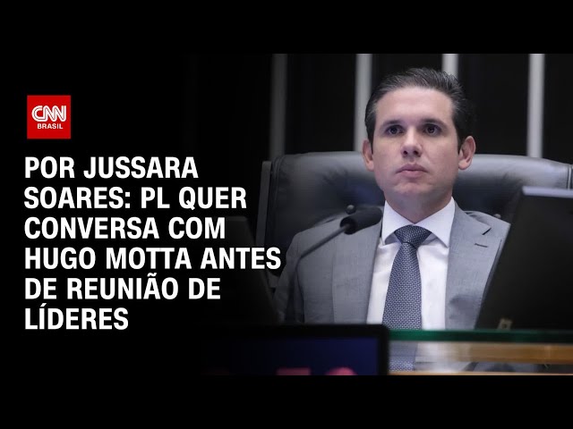 Análise: PL quer conversa com Hugo Motta antes de reunião de líderes | CNN PRIME TIME