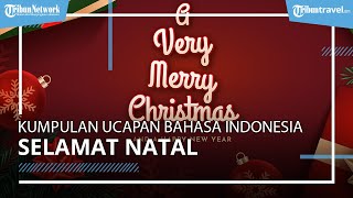 Siap Sambut Hari Natal 2022, Ini Kumpulan Ucapan Selamat Natal dalam Berbahasa Indonesia