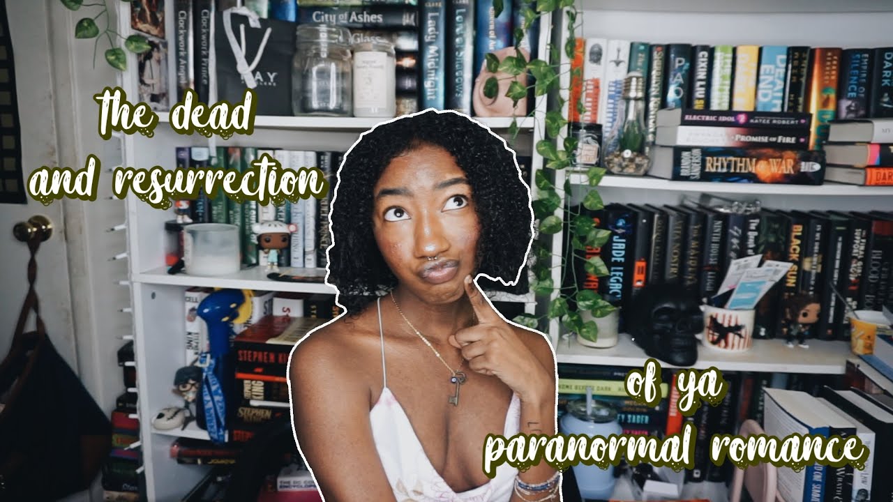 The Death And Resurrection Of Ya Paranormal Romance A Look Into The